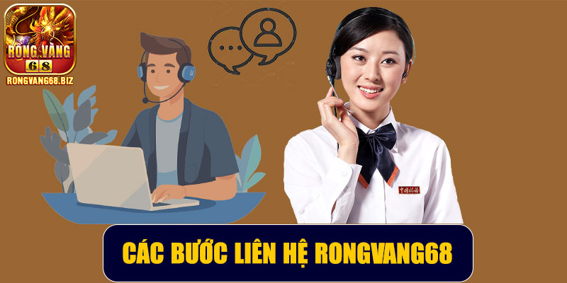 Các bước liên hệ Rongvang68 hiệu quả