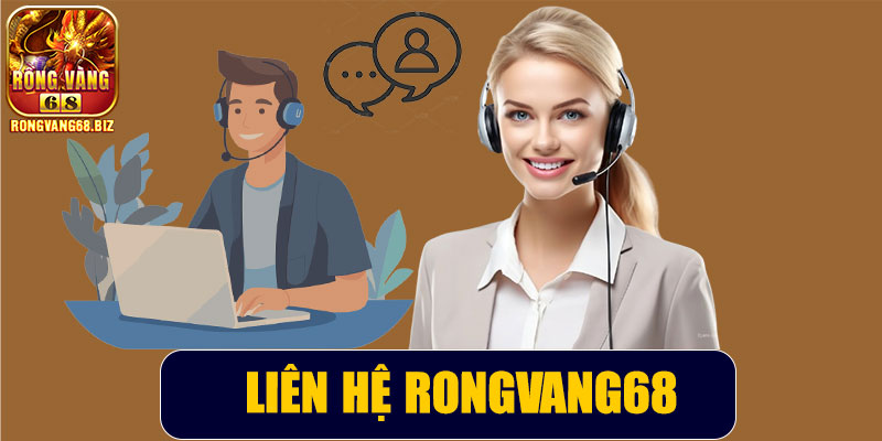Liên hệ Rongvang68 – Kênh kết nối nhanh chóng và chuyên nghiệp cho người chơi
